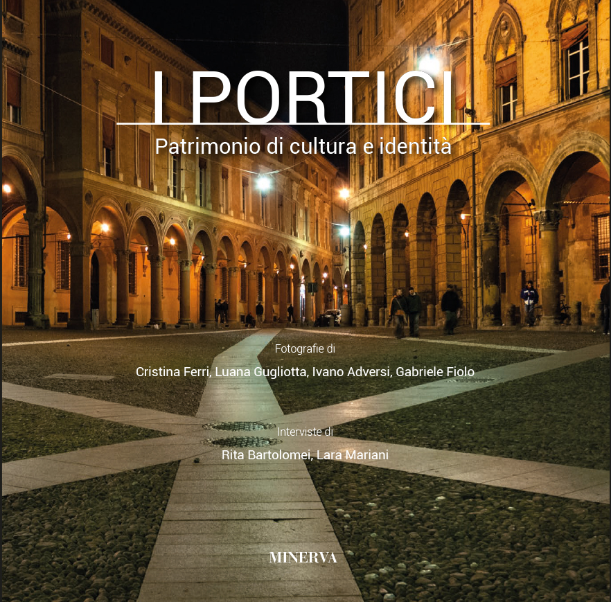 I portici di Bologna patrimonio di cultura e umanità