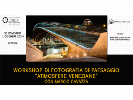 WORKSHOP DI FOTOGRAFIA DI PAESAGGIO “Atmosfere veneziane” CON MARCO CAVAZZA