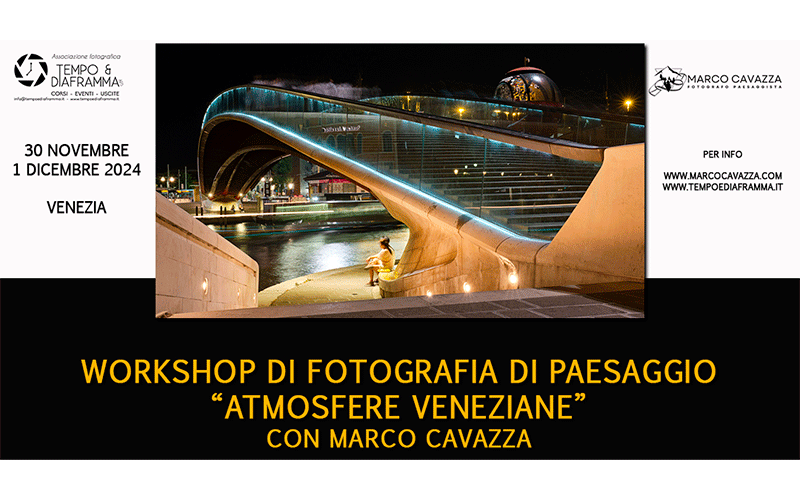 WORKSHOP DI FOTOGRAFIA DI PAESAGGIO “Atmosfere veneziane” CON MARCO CAVAZZA